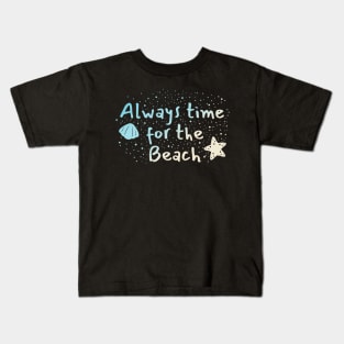 Always time for the Beach Kids T-Shirt